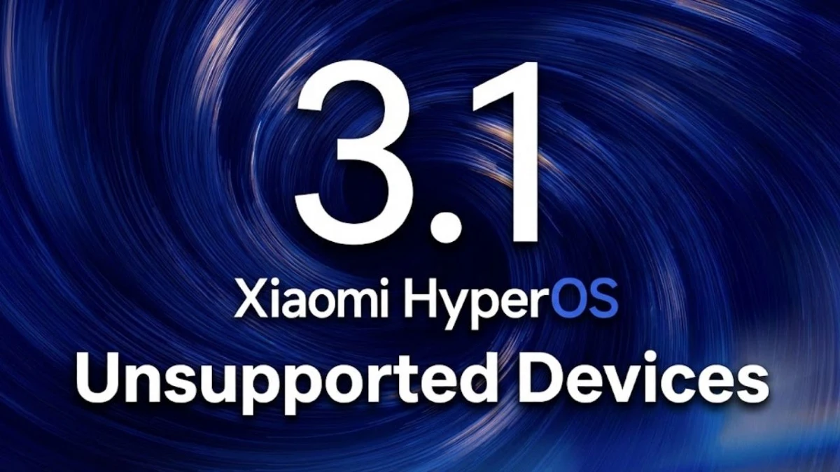 Xiaomi HyperOS 3.1 Unsupported Devices